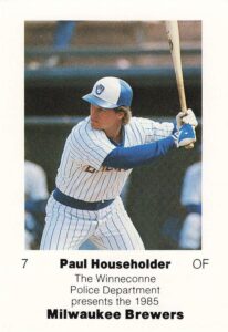 Paul Householder 1985 Brewers Police Baseball Card